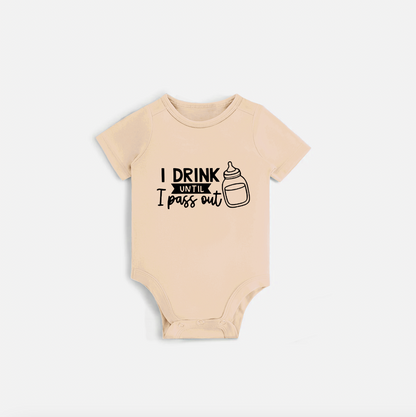 I Drink Until I Pass Out Baby Onesie